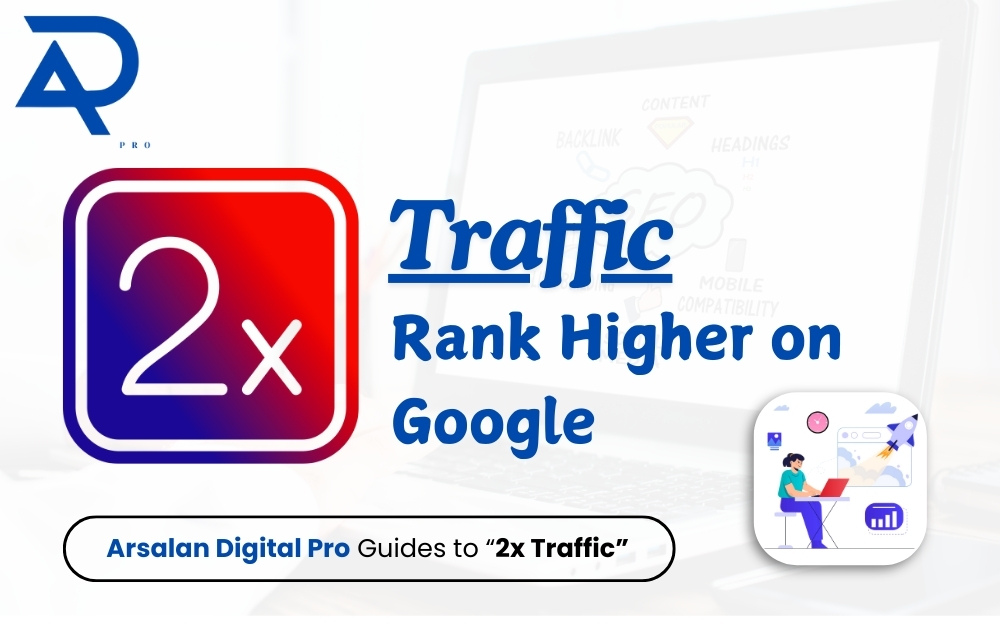 How to Rank Higher on Google & 2X Your Traffic? 